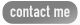 Contact me.